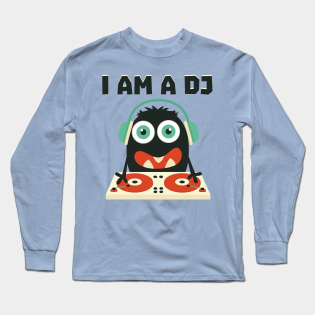 I am a DJ monster Long Sleeve T-Shirt by Mako Design 